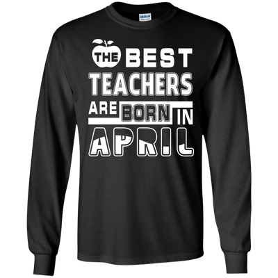 The Best Teachers Are Born In April-T-Shirt & Hoodie-Long Sleeve T-Shirt-Black
