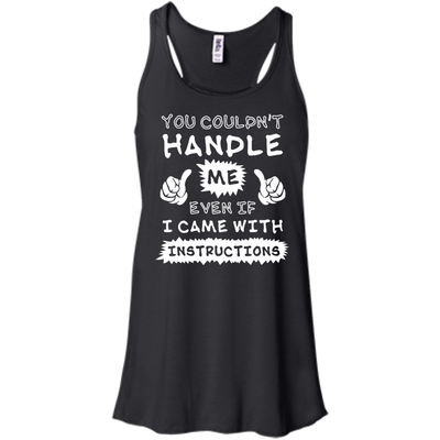 You Couldn't Handle Me Even If I Came With Instructions-T-Shirt & Hoodie-Women's Flowy Racerback Tank-Black