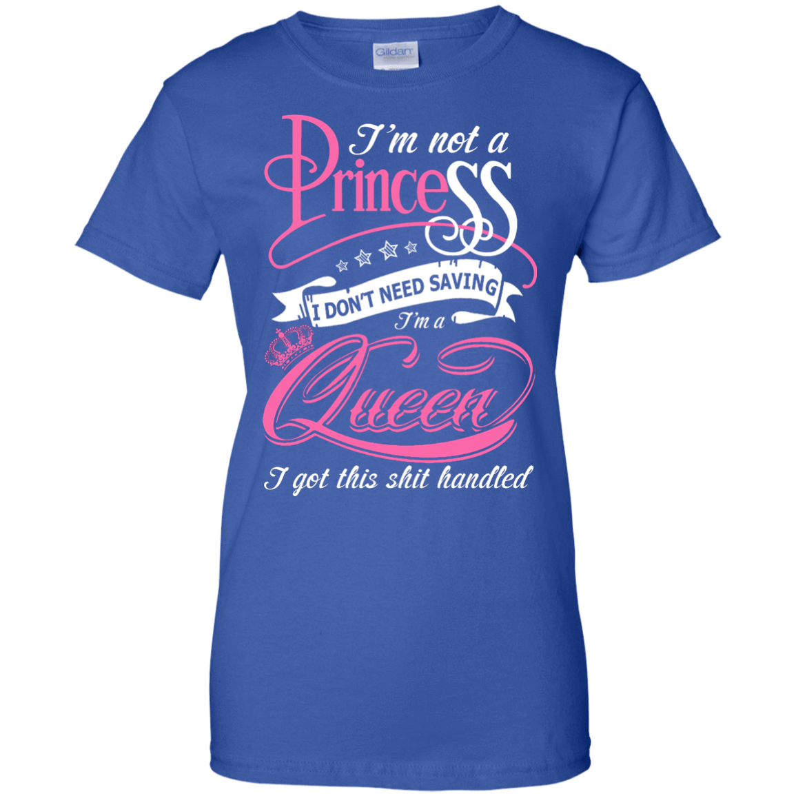I'm Not A Princess I Don't Need Saving I'm A Queen-T-Shirt & Hoodie-Women's T-Shirt-Royal