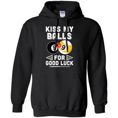 Funny Pool Billiard Kiss My Balls For Good Luck-T-Shirt & Hoodie-Pullover Hoodie-Black