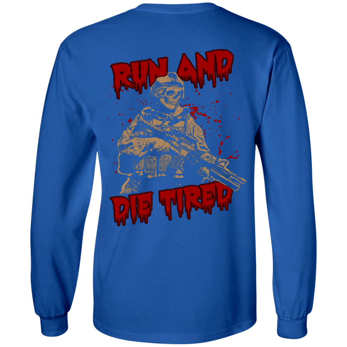 Run And Die Tired T Shirt-T-Shirt & Hoodie-Long Sleeve T-Shirt-Royal