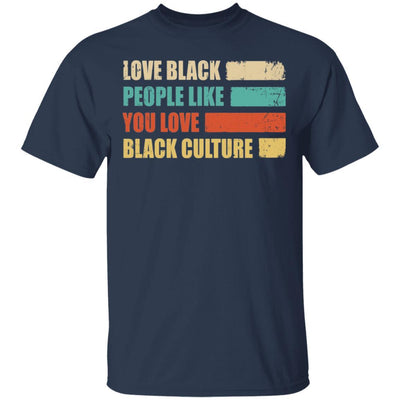 Vintage Love Black People Like You Love Black Culture-T-Shirt & Hoodie-Classic T-Shirt-Navy