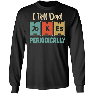 I Tell Dad Jokes Periodically Chemistry Teacher-T-Shirt & Hoodie-Long Sleeve T-Shirt-Black