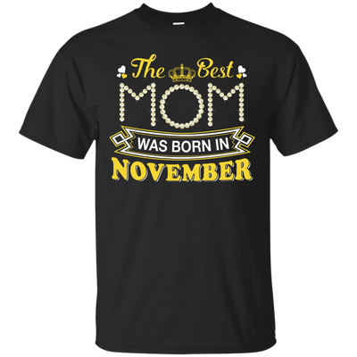The Best Mom Was Born In November-T-Shirt & Hoodie-Classic T-Shirt-Black