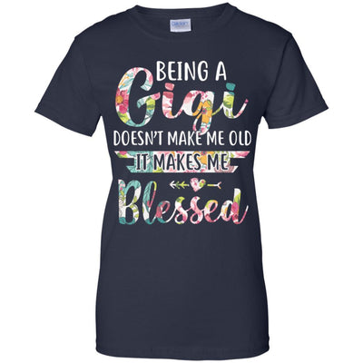 Being A Gigi Doesn't Make Me Old It Makes Me Blessed-T-Shirt & Hoodie-Women's T-Shirt-Navy