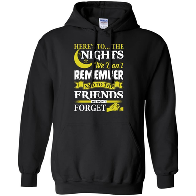 Here's To The Nights We Don't Remember T Shirt-T-Shirt & Hoodie-Pullover Hoodie-Black