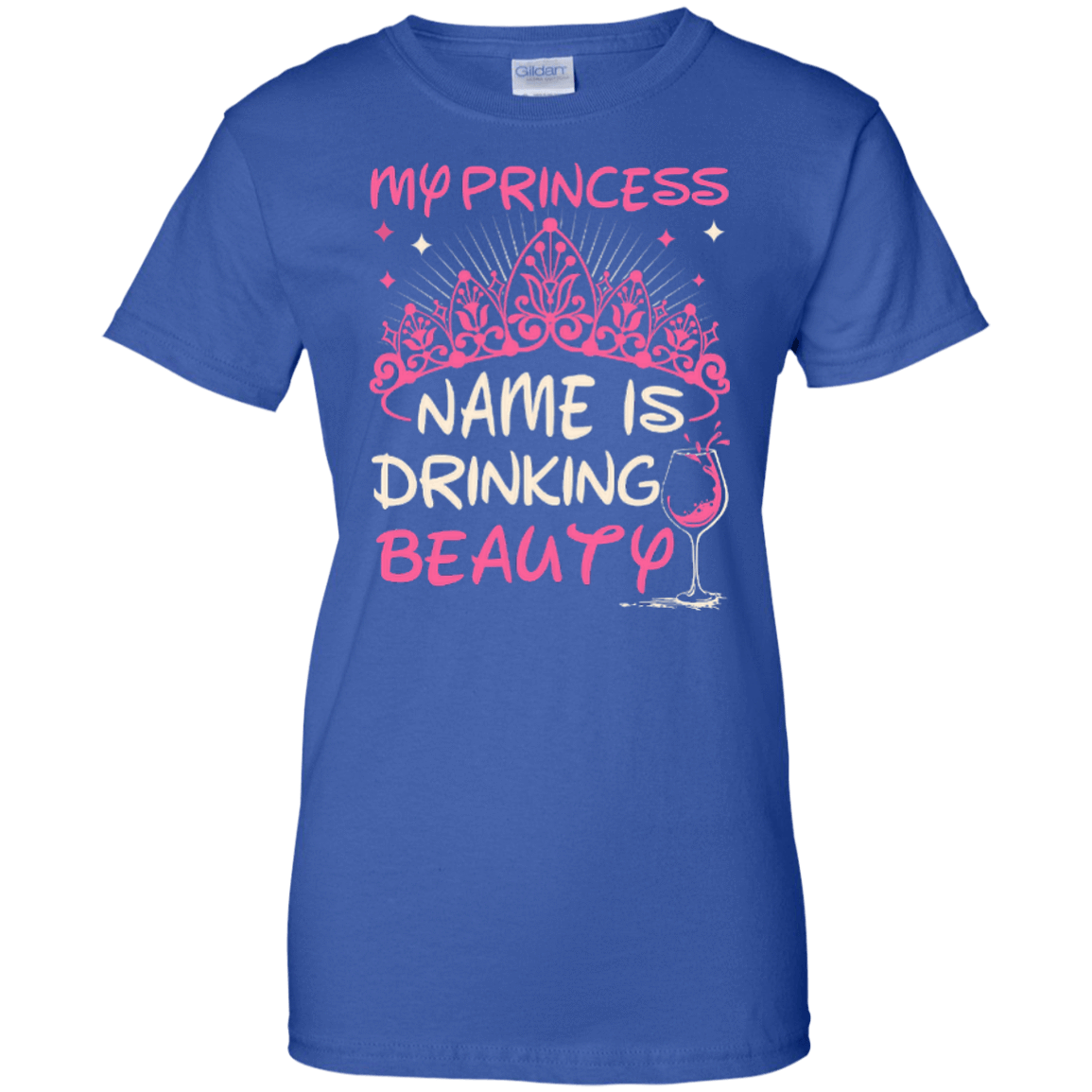 My Princess Name Is Drinking Beauty-T-Shirt & Hoodie-Women's T-Shirt-Royal