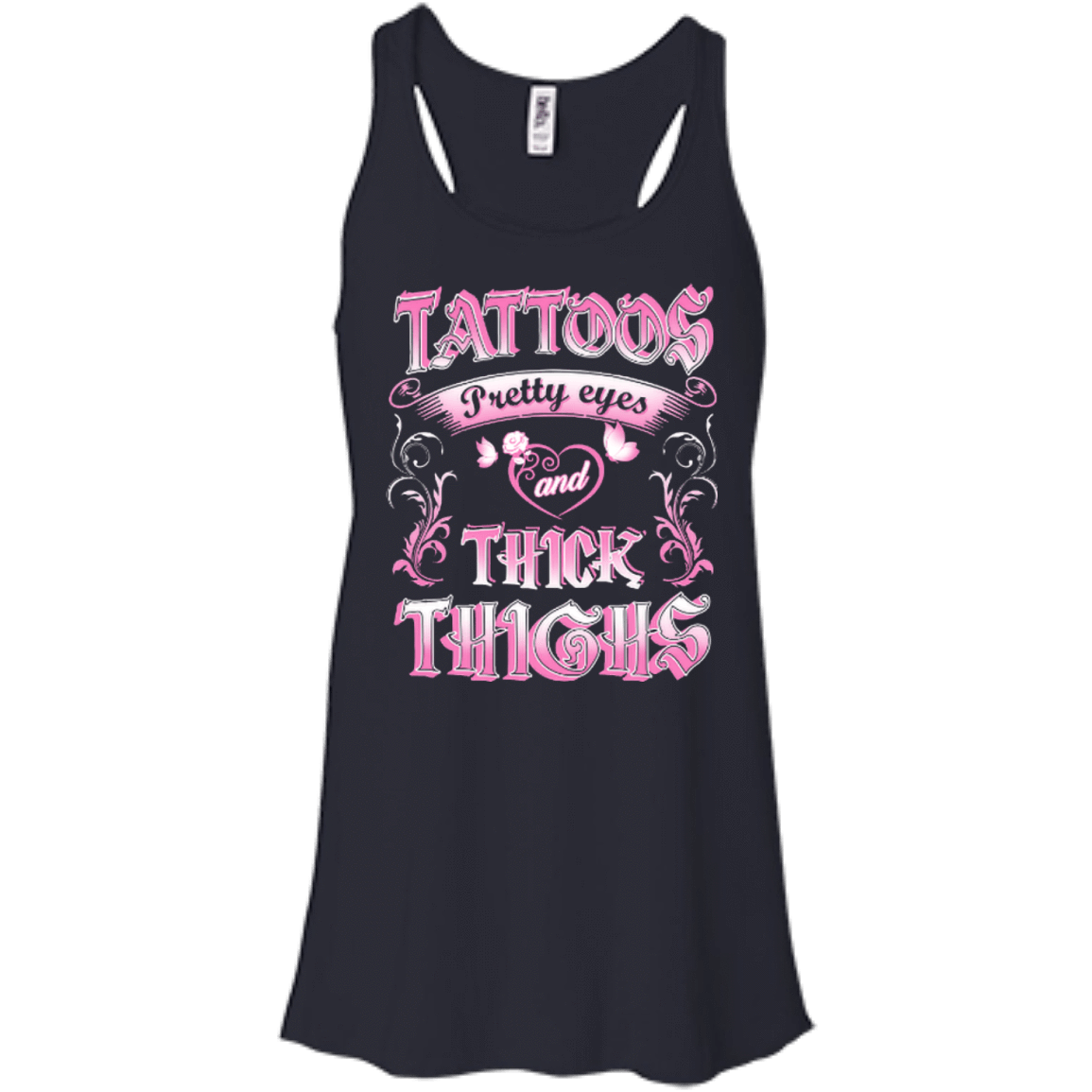 Tattoos Pretty Eyes And Thick Thighs-T-Shirt & Hoodie-Women's Flowy Racerback Tank-Midnight