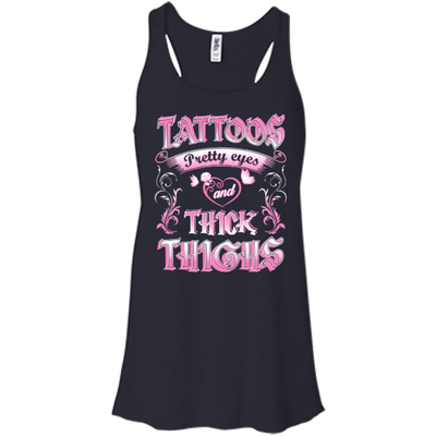 Tattoos Pretty Eyes And Thick Thighs-T-Shirt & Hoodie-Women's Flowy Racerback Tank-Midnight