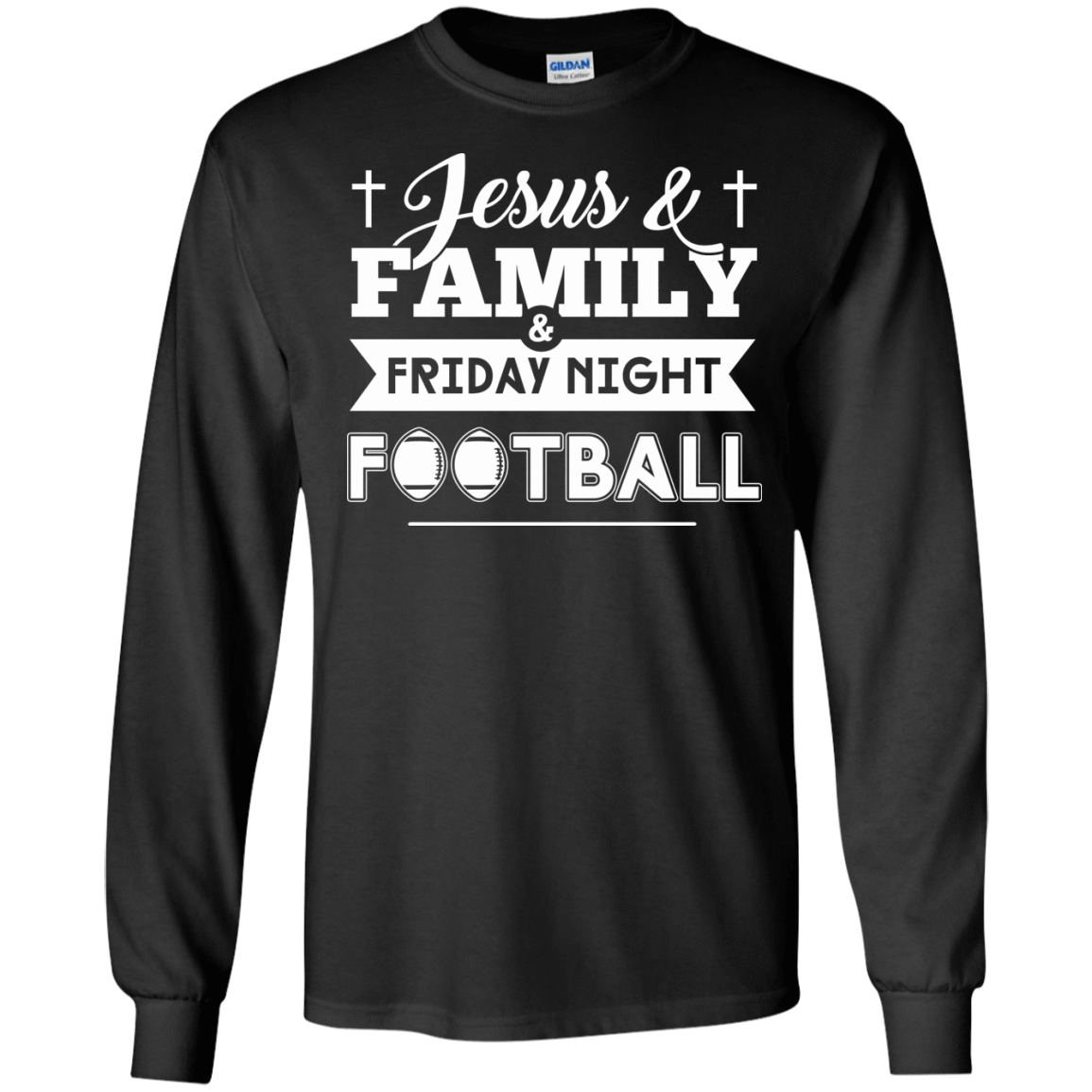 JESUS FAMILY Friday night FOOTBALL-T-Shirt & Hoodie-Long Sleeve T-Shirt-Black