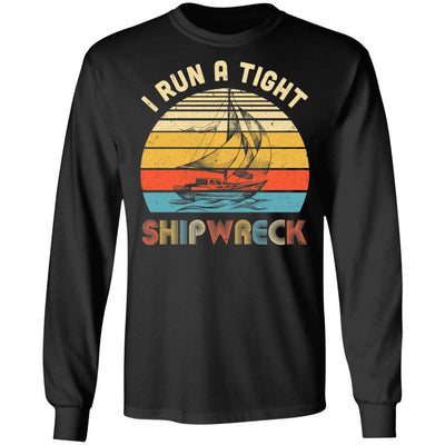 I Run A Tight Shipwreck Vintage Pirate Funny Mom Dad-T-Shirt & Hoodie-Long Sleeve T-Shirt-Black