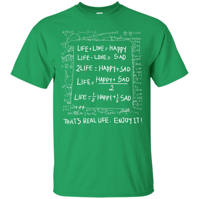 Life Love Happy Sad - Mathematics Of Life-T-Shirt & Hoodie-Classic T-Shirt-Irish Green