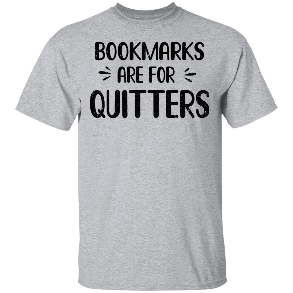 Bookmarks Are For Quitters Book Lover Funny Reading-T-Shirt & Hoodie-Classic T-Shirt-Sport Grey