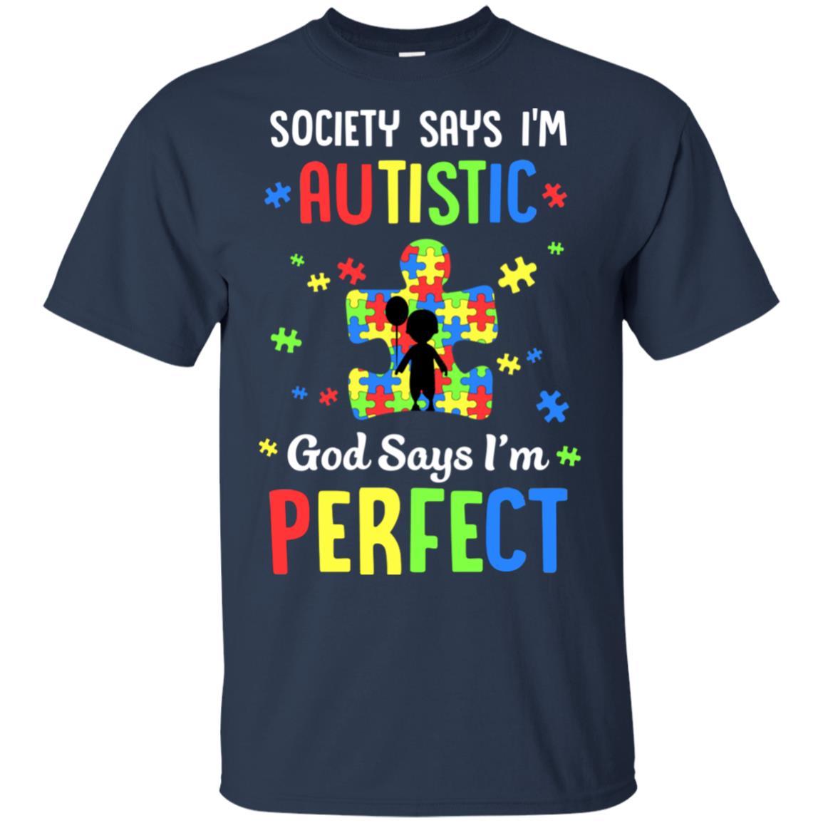 Society Says I Am Autistic God Says I Am Perfect Autism-T-Shirt & Hoodie-Classic T-Shirt-Navy