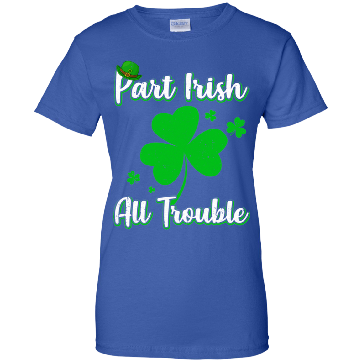St Patricks Day Part Irish All Trouble Funny Party-T-Shirt & Hoodie-Women's T-Shirt-Royal