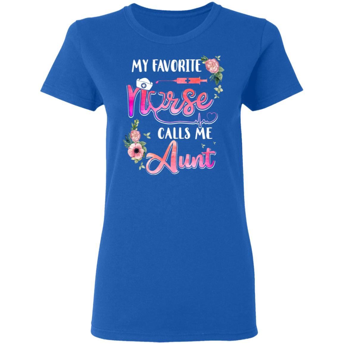 My Favorite Nurse Calls Me Aunt Nursing Mothers Day Gift-T-Shirt & Hoodie-Women's T-Shirt-Royal