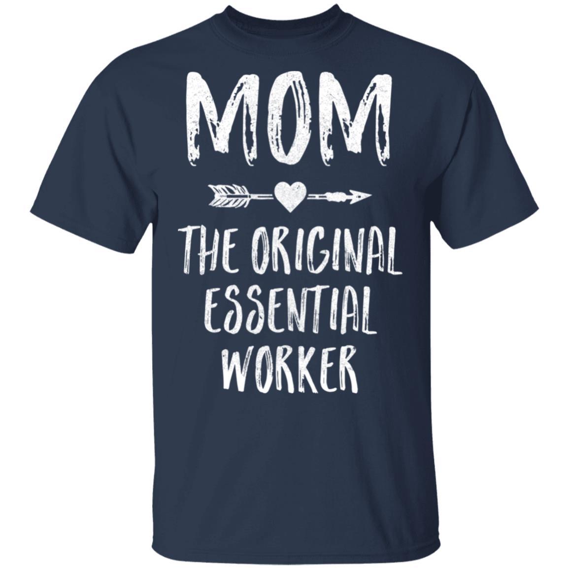 Mom The Original Essential Worker Mothers Day Gifts-T-Shirt & Hoodie-Classic T-Shirt-Navy