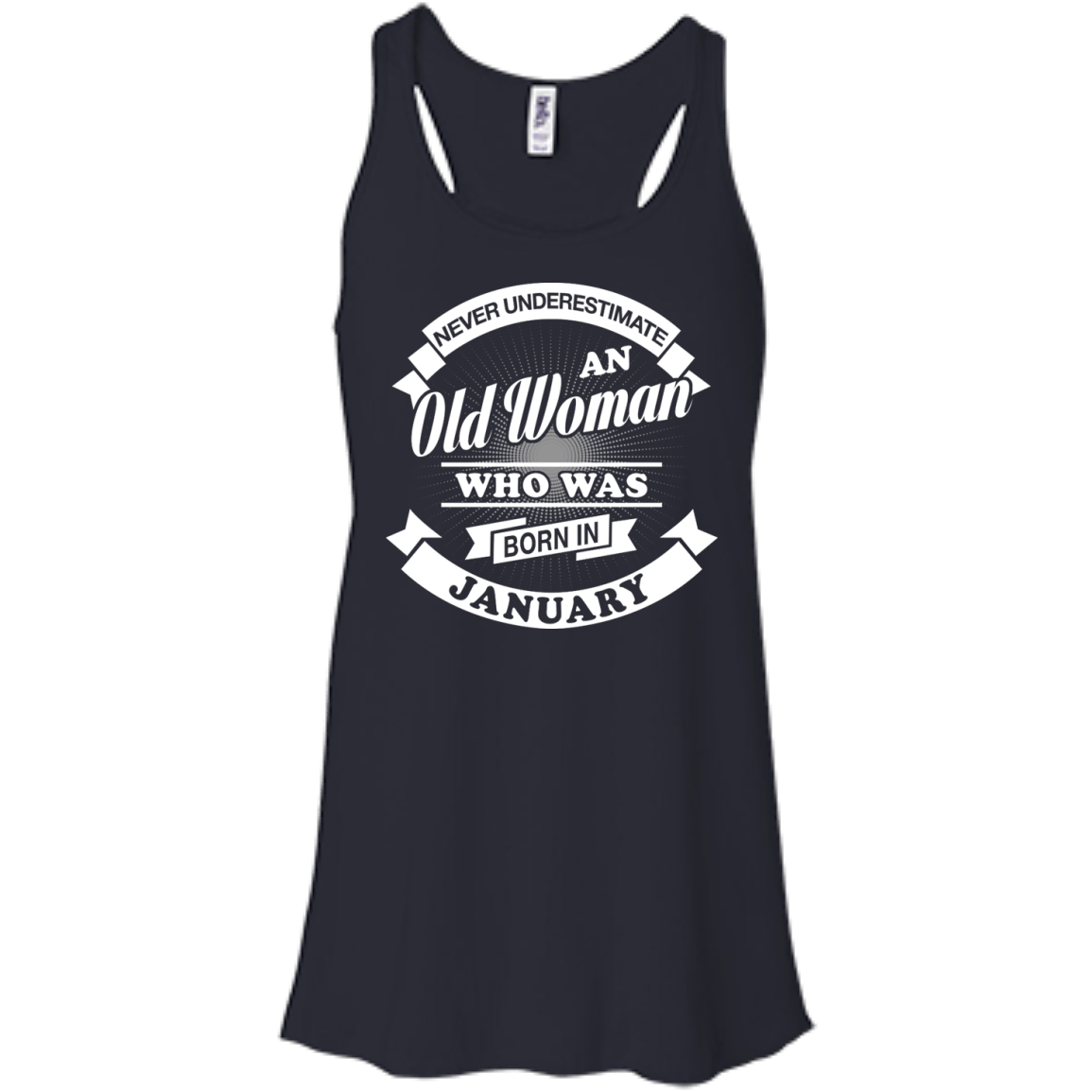 Never Underestimate An Old Woman Who Was Born In January-T-Shirt & Hoodie-Women's Flowy Racerback Tank-Midnight