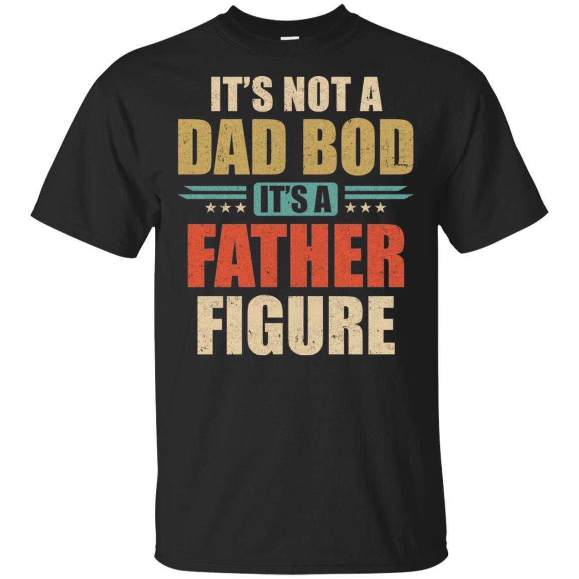 Vintage Dad Gift Its Not A Dad Bod Its A Father Figure-T-Shirt & Hoodie-Classic T-Shirt-Black