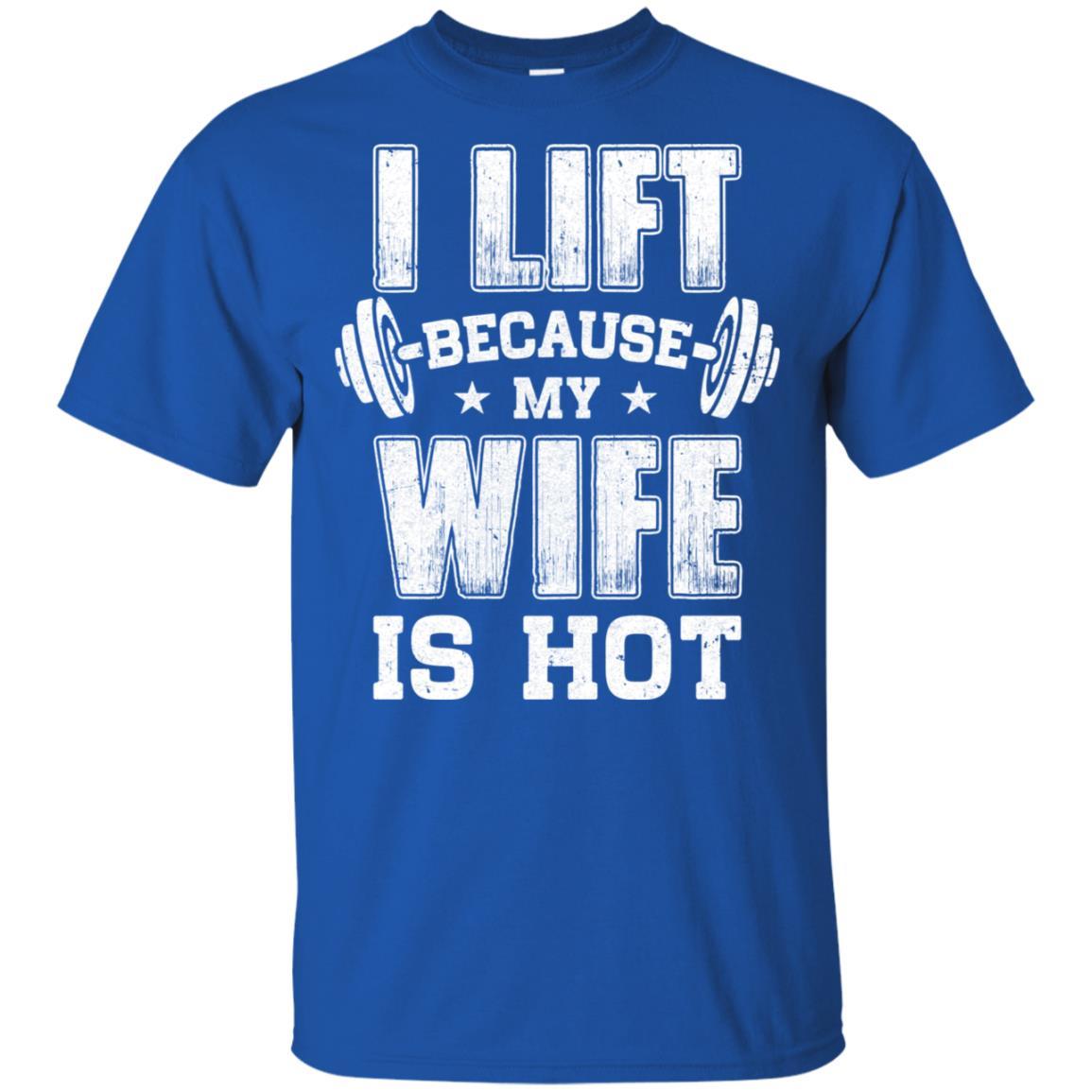I Lift Because My Wife Is Hot Fitness Funny Husband-T-Shirt & Hoodie-Classic T-Shirt-Royal
