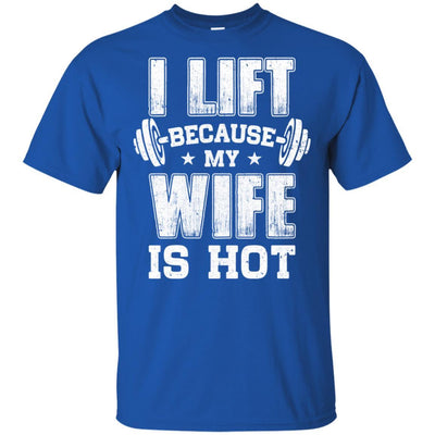 I Lift Because My Wife Is Hot Fitness Funny Husband-T-Shirt & Hoodie-Classic T-Shirt-Royal