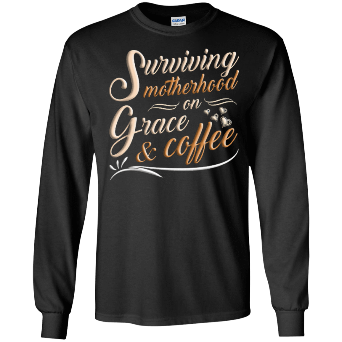 Surviving Motherhood On Grace And Coffee-T-Shirt & Hoodie-Long Sleeve T-Shirt-Black