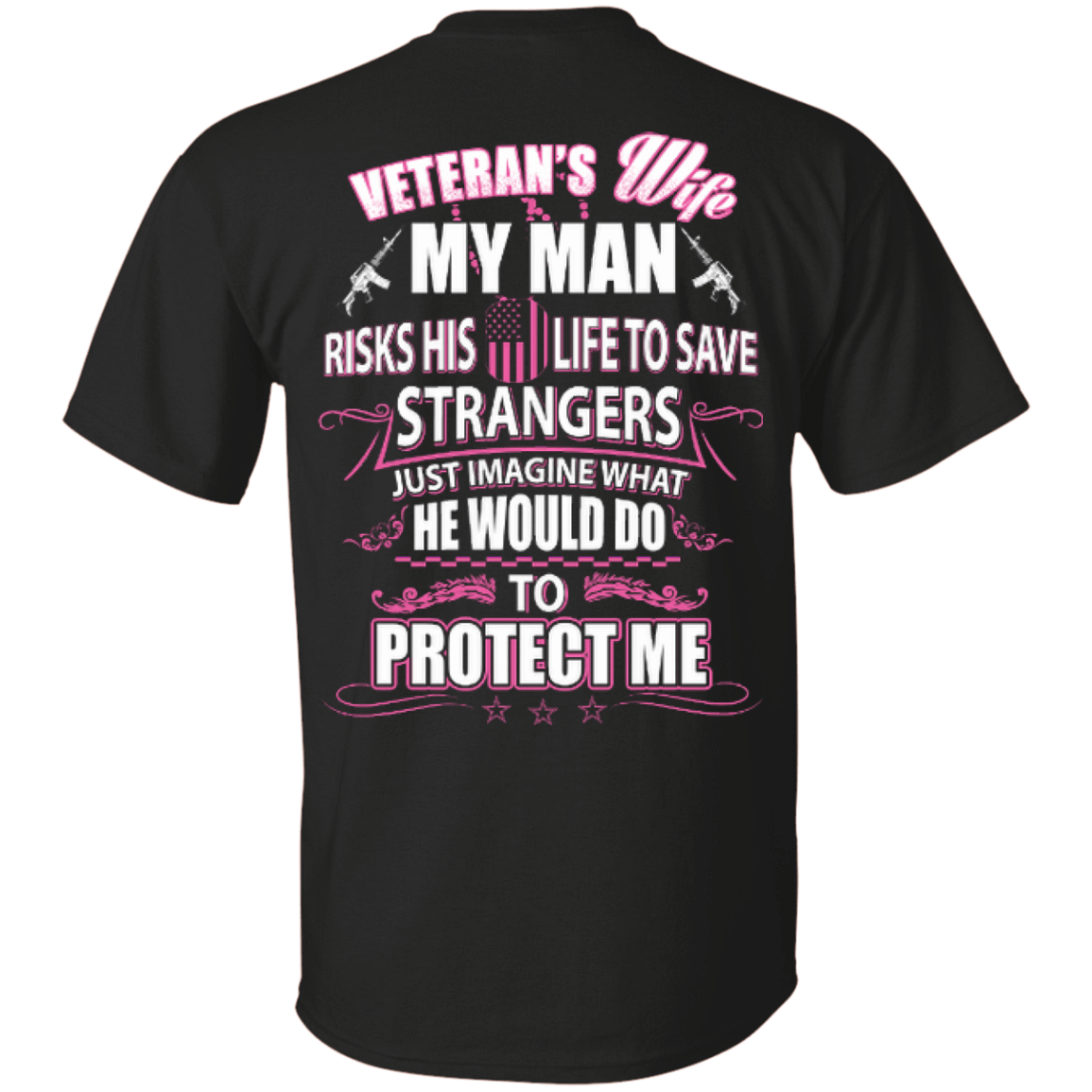 Veteran is Wife My Man Risks His Life To Save Strangers-T-Shirt & Hoodie-Classic T-Shirt-Black