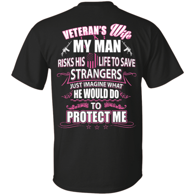 Veteran is Wife My Man Risks His Life To Save Strangers-T-Shirt & Hoodie-Classic T-Shirt-Black
