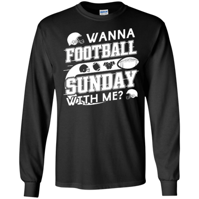 WANNA FOOTBALL SUNDAY WITH ME-T-Shirt & Hoodie-Long Sleeve T-Shirt-Black