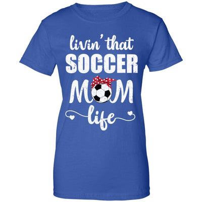 Living That Soccer Mom Life Mothers Day Gifts-T-Shirt & Tank Top-Women's T-Shirt-Royal