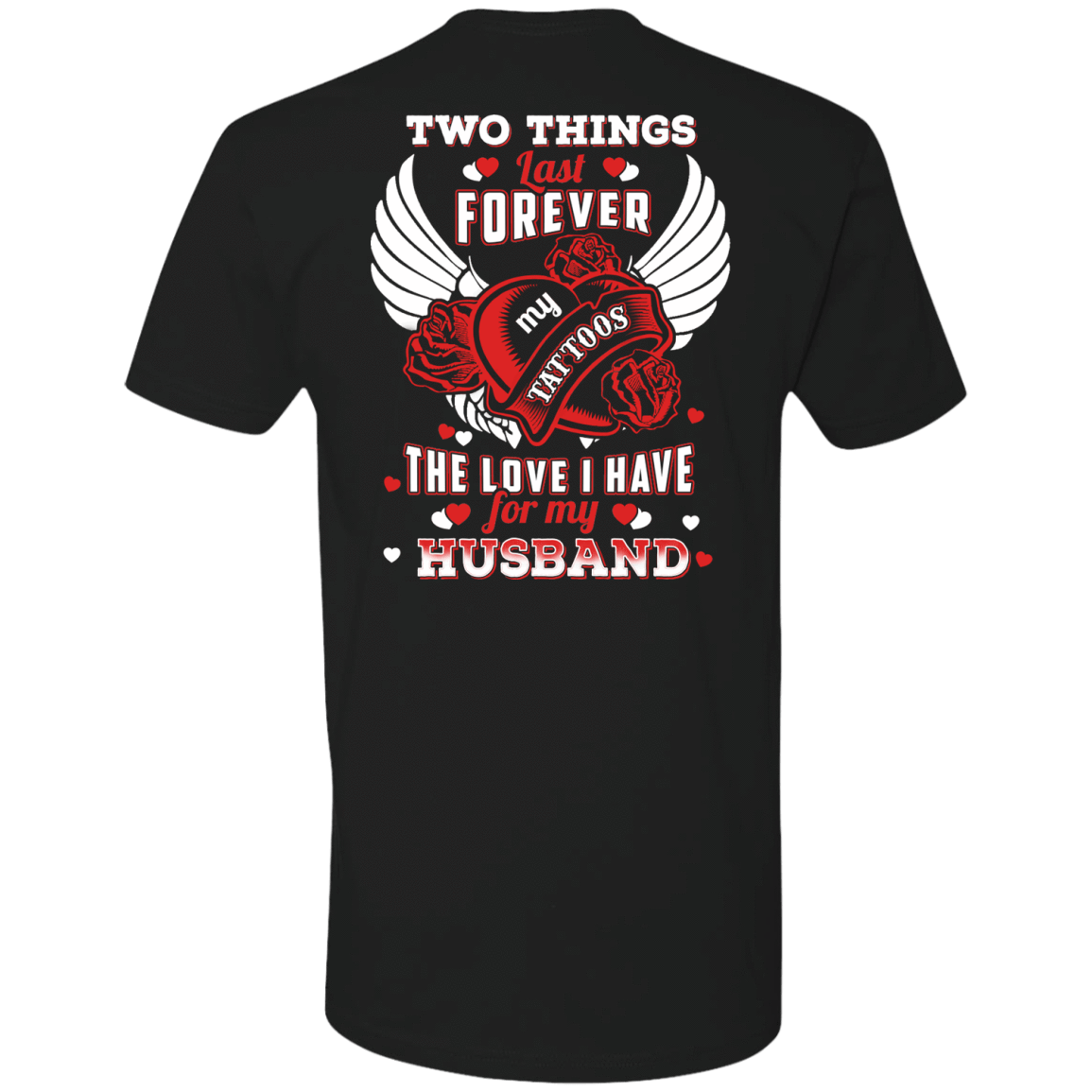 Two Things Last Forever My Tattoos The Love I Have For My Husband-T-Shirt & Hoodie-Premium T-Shirt-Black