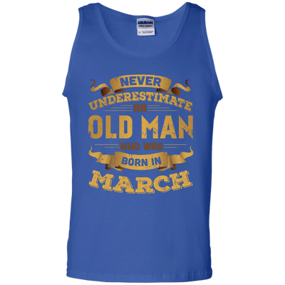 Never Underestimate An Old Man Who Was Born In March-T-Shirt & Hoodie-Unisex Tank-Royal