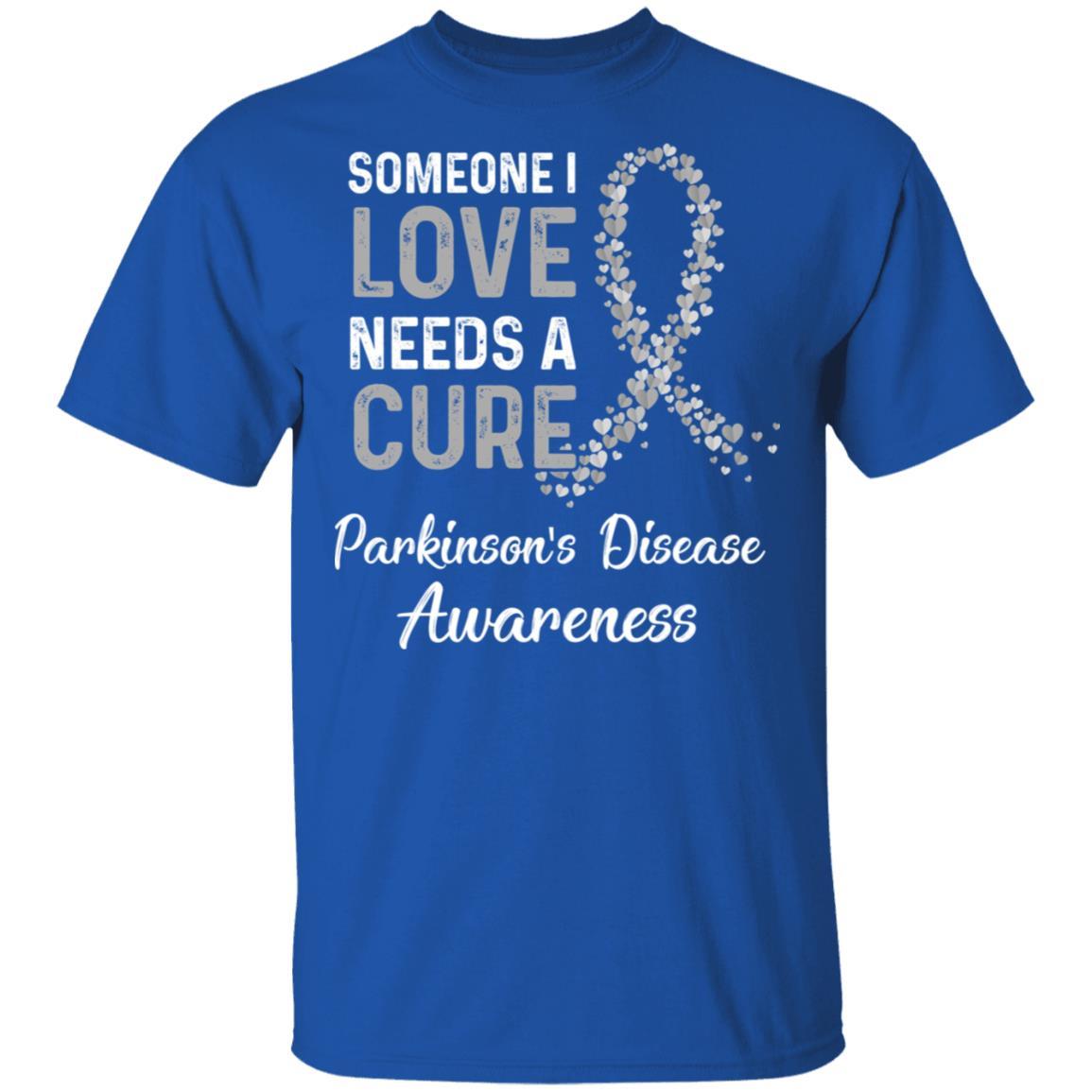 Someone I Love Needs Cure Parkinson's Disease Awareness-T-Shirt & Hoodie-Classic T-Shirt-Royal