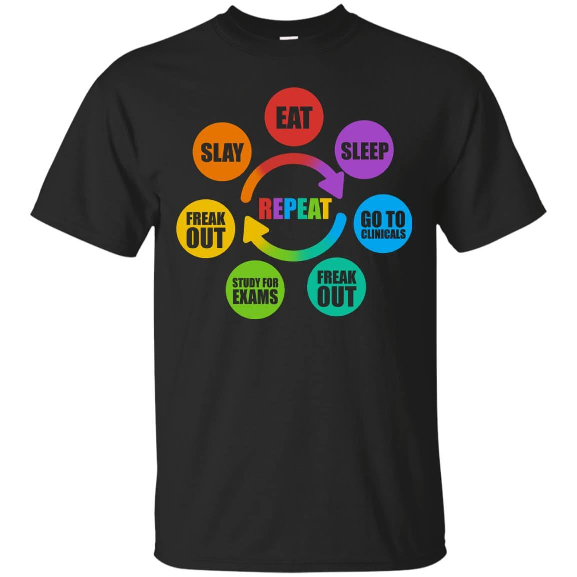 Eat Sleep Go to Clinicals Freak out Study for exams-T-Shirt & Hoodie-Classic T-Shirt-Black