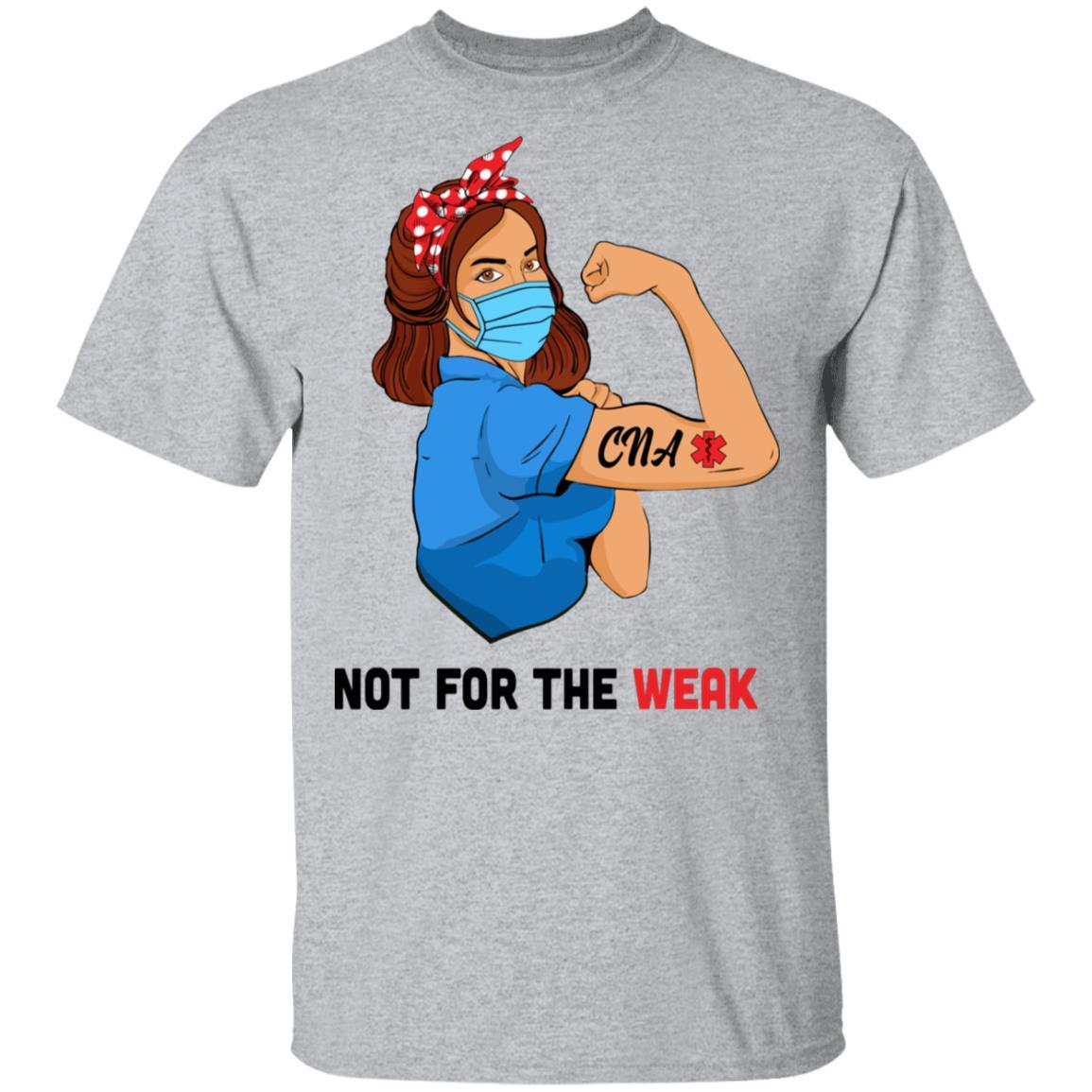 Strong Woman Not For The Weak CNA Nurse Nursing Gifts-T-Shirt & Tank Top-Classic T-Shirt-Sport Grey