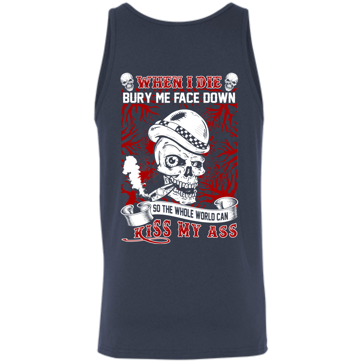When I Die BURY ME FACE DOWN-T-Shirt & Hoodie-Unisex Tank-Navy