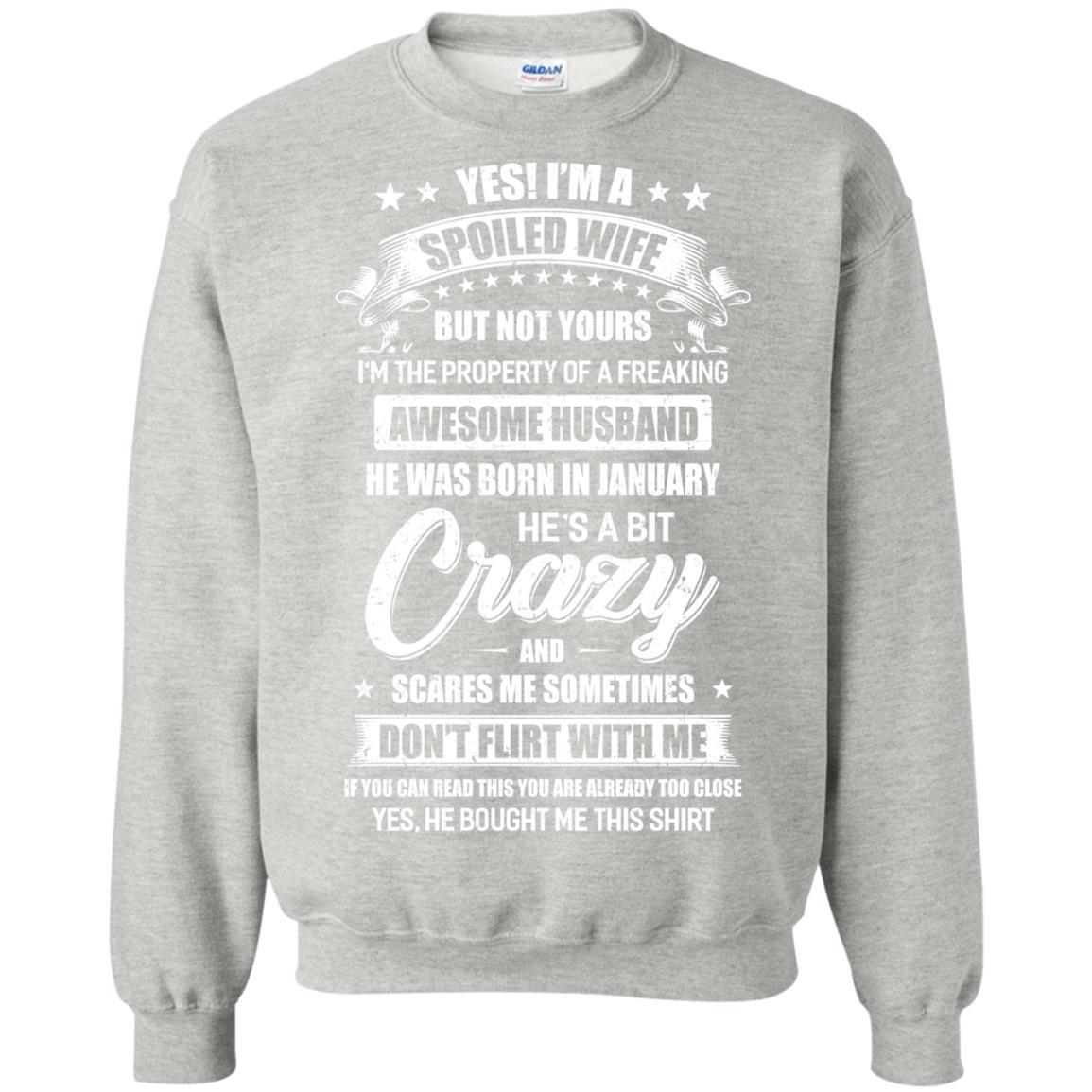 Yes I'm A Spoiled Wife Of A January Husband Funny-T-Shirt & Hoodie-Crewneck Sweatshirt-Ash