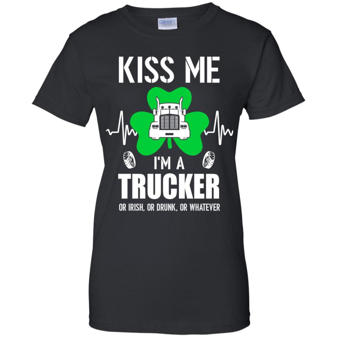 Kiss Me Im A Trucker On Irish Or Drunk Or Whatever-T-Shirt & Hoodie-Women's T-Shirt-Black