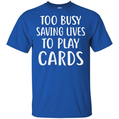 Nurse Not Playing Cards Gift-T-Shirt & Hoodie-Classic T-Shirt-Royal