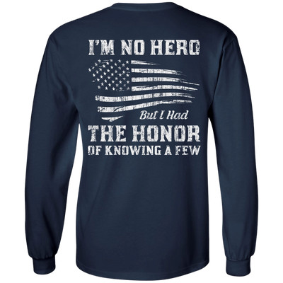 I'm No Hero But I Had The Honor Of Knowing A Few-T-Shirt & Hoodie-Long Sleeve T-Shirt-Navy