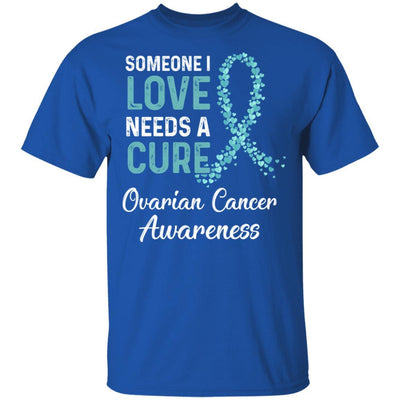 Someone I Love Needs Cure Ovarian Cancer Awareness Warrior-T-Shirt & Hoodie-Classic T-Shirt-Royal