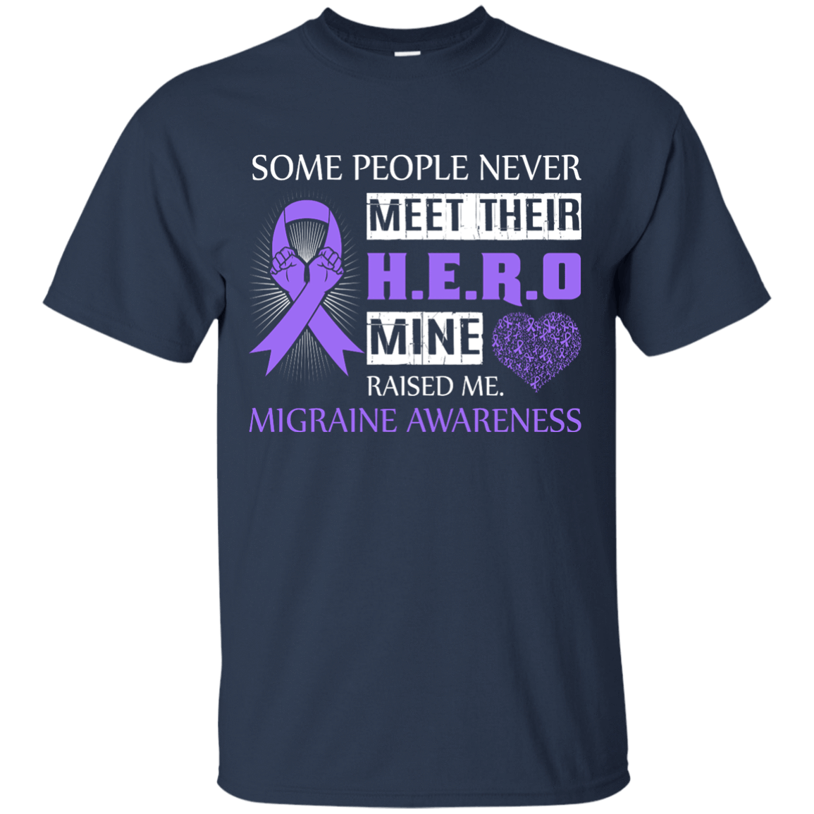 Migraine Awareness Some People Never Meet Hero-T-Shirt & Hoodie-Classic T-Shirt-Navy