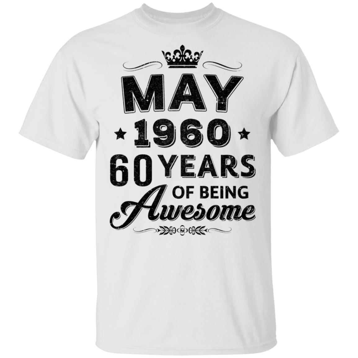 Vintage 1960 May 60Th Birthday Gift Being Awesome-T-Shirt & Tank Top-Classic T-Shirt-White