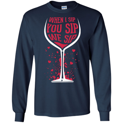 When I Sip You Sip We Sip-T-Shirt & Hoodie-Long Sleeve T-Shirt-Navy