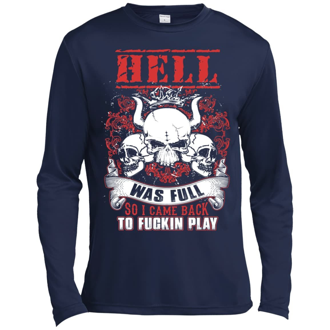 Hell Was Full So I Came Back-T-Shirt & Hoodie-Long Sleeve T-Shirt-Navy