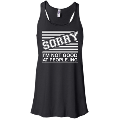 Sorry I'm Not Good At People-ing-T-Shirt & Hoodie-Women's Flowy Racerback Tank-Black