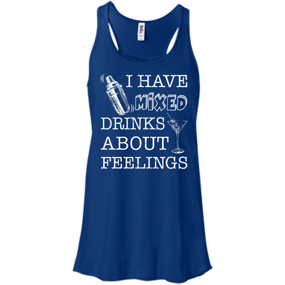 I Have Mixed Drinks About Feelings-T-Shirt & Hoodie-Women's Flowy Racerback Tank-True Royal