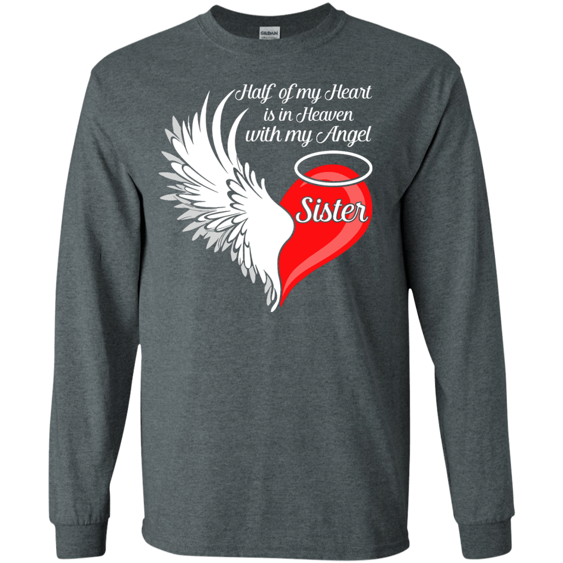 Sister Half My Heart Is In Heaven With My Angel-T-Shirt & Hoodie-Long Sleeve T-Shirt-Dark Heather