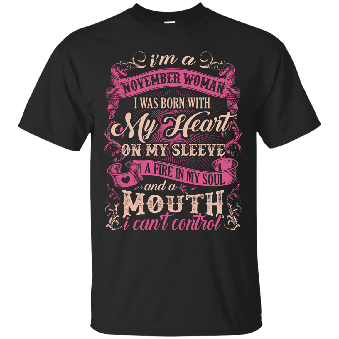 I Am A November Woman I Was Born With My Heart On My Sleeve-T-Shirt & Hoodie-Classic T-Shirt-Black