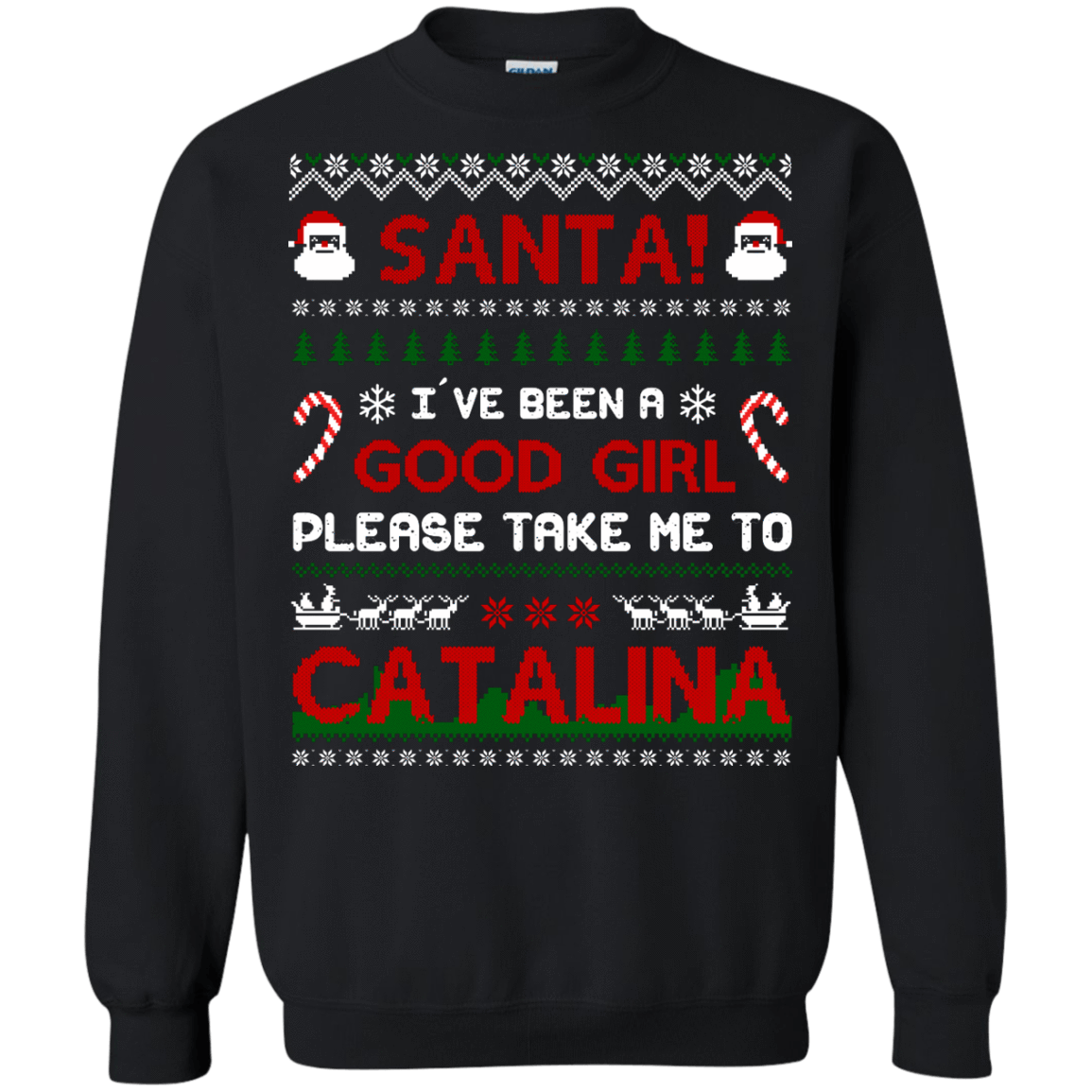 Santa I've Been A Good Girl Please Take Me To Catalina-T-Shirt & Hoodie-Crewneck Sweatshirt-Black